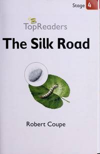 The Silk Road Top Readers (Top Readers, Stage 4 Reading With Ease)