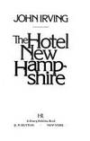 The Hotel New Hampshire by Irving, John - 1981