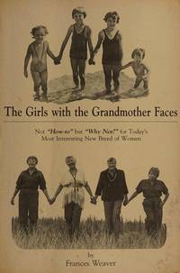 Girls with the Grandmother Faces by Weaver, Frances - 1991