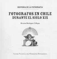 HISTORIA DE LA FOTOGRAFÍA, FOTÓGRAFOS EN CHILE DURANTE EL SIGLO XIX