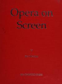 Opera on Screen: A guide to 100 years of films and videos featuring operas, opera singers and operettas
