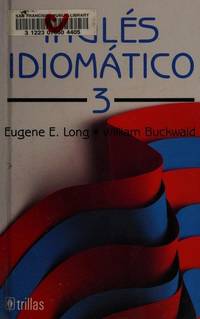 Ingles Idiomatico 1 by Eugene E.Long - 2001-01-01