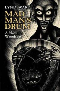Mad Man's Drum : A Novel in Woodcuts