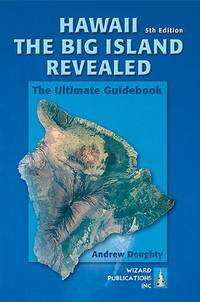 Hawaii The Big Island Revealed: The Ultimate Guidebook