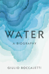 Water: A Biography