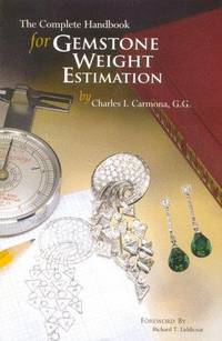 The Complete Handbook for Gemstone Weight Estimation by Carmona, Charles I - 1998