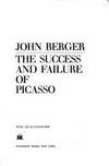 The Success and Failure of Picasso by Berger, John - 1980