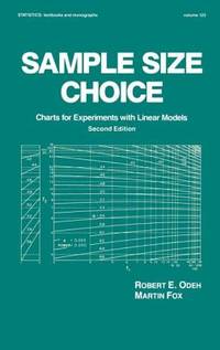 Sample Size Choice: Charts for Experiments with Linear Models, Second Edition (Statistics: A...