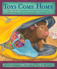 Toys Come Home: Being the Early Experiences of an Intelligent Stingray, a Brave Buffalo, and a Brand-New Someone Called Plastic (Toys Go Out)