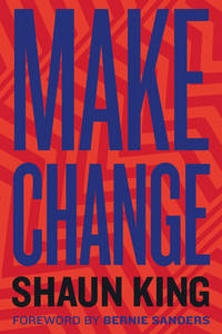 Make Change: How to Fight Injustice, Dismantle Systemic Oppression, and Own Our