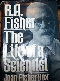 R.A. Fisher: The Life of a Scientist (Wiley Series in Probability and Mathematical Statistics) by Joan F. Box - 1978