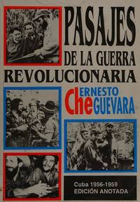 PASAJES DE LA GUERRA REVOLUCIONARIA. Cuba 1956-1959 Edición anotada