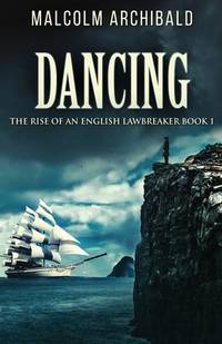 Dancing (The Rise of an English Lawbreaker)