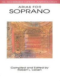 Arias for Soprano - G. Schirmer Opera Anthology | Vocal Collection | Classical Soprano Sheet...