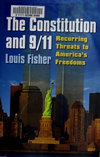 The Constitution and 9/11: Recurring Threats to America's Freedoms