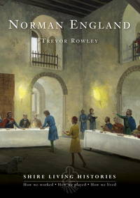 Norman England (Shire Living Histories)