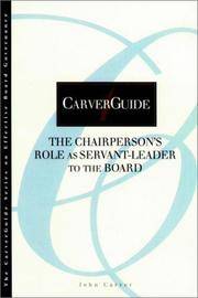 image of CarverGuide, The Chairperson's Role as Servant-Leader to the Board (J-B Carver Board Governance Series).