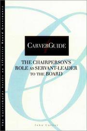 Carverguide, the Chairperson's Role As Servant-Leader To the Board