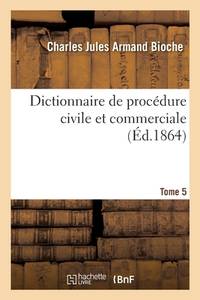 Dictionnaire de Procédure Civile Et Commerciale (French Edition)