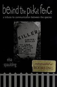 Behind the Picket Fence by Elsa Spaulding - Paperback - Signed First Edition - 2006 - from cheatums bargains (SKU: biblio20)