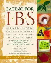 Eating for IBS: 175 Delicious, Nutritious, Low-Fat, Low-Residue Recipes to Stabilize the...