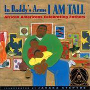 image of In Daddy's Arms I Am Tall: African Americans Celebrating Fathers (Turtleback School & Library Binding Edition)