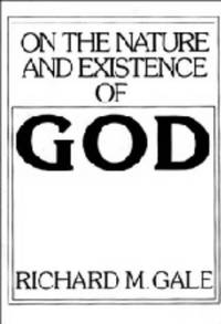 On the Nature and Existence of God by Gale, Richard M - 1991-07-26