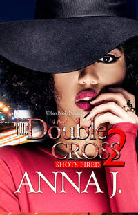 The Double Cross 2: Shots Fired by J., Anna - 2021-09-28