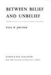 Between Belief and Unbelief by Pruyser, Paul W - 1974-01-01