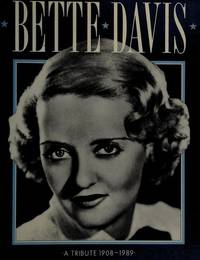 Bette Davis: A Tribute 1908-1989 by Baker, Roger