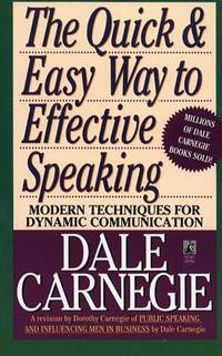 The Quick and Easy Way to Effective Speaking (Dale Carnegie Books)