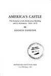 America's Castle : The Evolution of the Smithsonian Building and Its Institution, 1840-1878