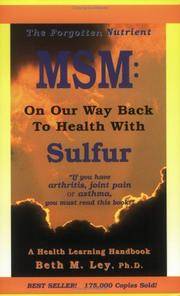 MSM: On Our Way Back to Health with Sulfur by Beth M. Ley