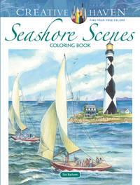 Creative Haven Seashore Scenes Coloring Book: Relax & Unwind with 31 Stress-Relieving...