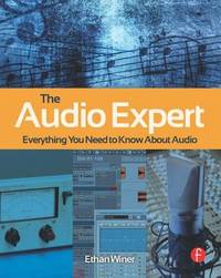 The Audio Expert: Everything You Need to Know About Audio