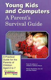 YOUNG KIDS AND COMPUTERS; A PARENTS SURVIVAL GUIDE