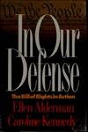 In Our Defense : the Bill of Rights In Action