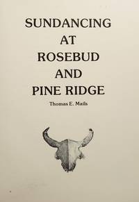 Sundancing at Rosebud and Pine Ridge
