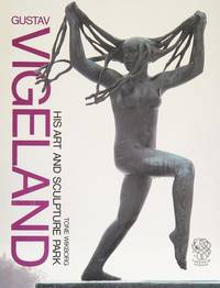 Gustav Vigeland His Art by Tone Wikborg (14 items) - Biblio