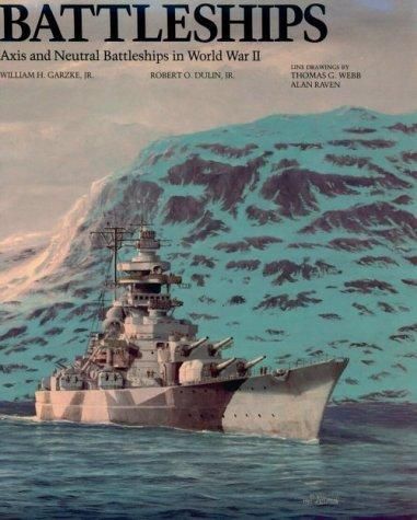Battleships：Axis and Neutral Battleships Battleships: Axis and Neutral Battleships in World War II by