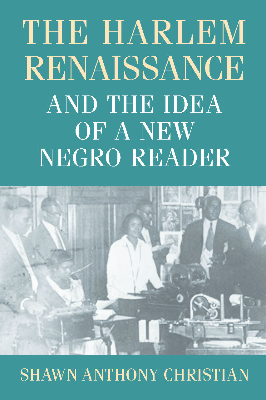 The Harlem Renaissance and the Idea of a New Negro Reader by Shawn ...