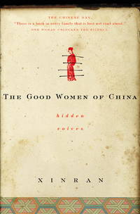 The Good Women of China : Hidden Voices de Xinran, Xinran, Xue, Xinran