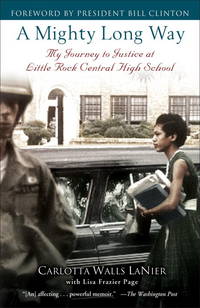 A Mighty Long Way : My Journey to Justice at Little Rock Central High School