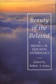 Beauty of the Beloved: A Henri Nouwen Anthology