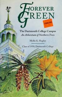 Forever Green: The Dartmouth College Campus - An Arboretum of Northern Trees