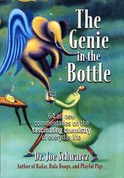The Genie in the Bottle: 64 All New Commentaries on the Fascinating Chemistry of Everyday Life