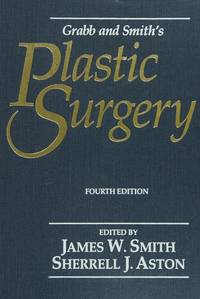 GRABB AND SMITH*S PLASTIC SURGERY by JAMES W. SMITH, SHERRELL J