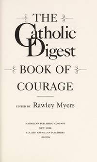 THE CATHOLIC DIGEST BOOK OF COURAGE