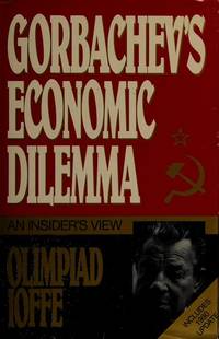 Gorbachev's Economic Dilemma:  An Insider's View