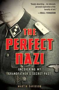 image of The Perfect Nazi: Uncovering My Grandfather's Secret Past